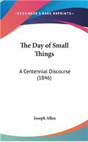The Day of Small Things: A Centennial Discourse (1846)
