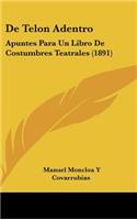 de Telon Adentro: Apuntes Para Un Libro de Costumbres Teatrales (1891)(Spanish)