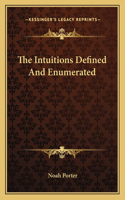 The Intuitions Defined And Enumerated
