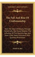 The Fall And Rise Of Craftsmanship