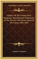 History of the Twenty-First Regiment, Massachusetts Volunteers, in the War for the Preservation of the Union, 1861-1865