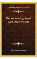 Wandering Angel and Other Poems
