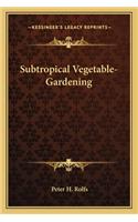 Subtropical Vegetable-Gardening