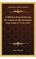 Military Journal During the American Revolutionary War, Fra Military Journal During the American Revolutionary War, from 1775 to 1783 Om 1775 to 1783