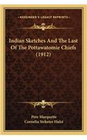 Indian Sketches and the Last of the Pottawatomie Chiefs (1912)