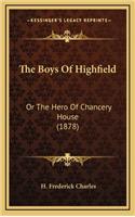 The Boys of Highfield: Or the Hero of Chancery House (1878)