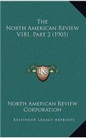 The North American Review V181, Part 2 (1905)