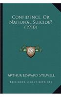 Confidence, or National Suicide? (1910)