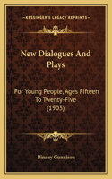 New Dialogues and Plays