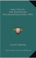 Karl Stieler, Der Bayerische Hochlandsdichter (1905)