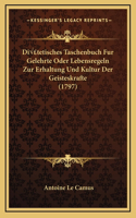 Diãtetisches Taschenbuch Fur Gelehrte Oder Lebensregeln Zur Erhaltung Und Kultur Der Geisteskrafte (1797)