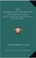 Beauties And Deformities Of Tobacco Using