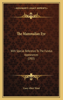 The Mammalian Eye: With Special Reference To The Fundus Appearances (1905)