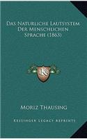 Das Naturliche Lautsystem Der Menschlichen Sprache (1863)