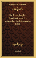 Die Bekampfung Der Infektionskrankheiten Insbesondere Der Kriegsseuchen (1888)