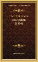 Die Drei Ersten Evangelien (1850)