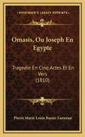 Omasis, Ou Joseph En Egypte: Tragedie En Cinq Actes Et En Vers (1810)
