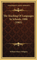 The Teaching Of Languages In Schools, 1888 (1903)