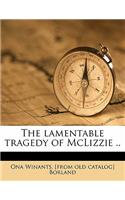 The Lamentable Tragedy of McLizzie ..