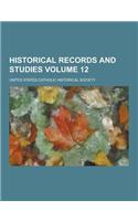 Historical Records and Studies Volume 12