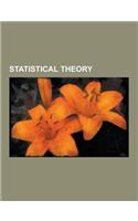Statistical Theory: Extreme Value Theory, Entropy, Statistical Inference, Likelihood-Ratio Test, Bayesian Inference, Statistical Model, St(English)