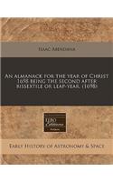 An Almanack for the Year of Christ 1698 Being the Second After Bissextile or Leap-Year. (1698)