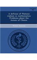 A Defense of Platonic Realism in Mathematics: Problems about the Axiom of Choice
