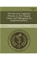 The Reverse Logistics Process in the Supply Chain and Managing Its Implementation