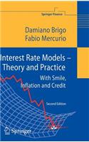 Interest Rate Models - Theory and Practice: With Smile, Inflation and Credit