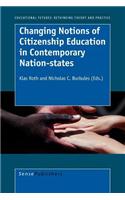 Changing Notions of Citizenship Education in Contemporary Nation-States. Educational Futures: Rethinking Theory and Practice.