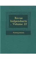 Revue Ind Pendante, Volume 22
