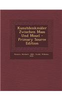 Kunstdenkmaler Zwischen Maas Und Mosel - Primary Source Edition