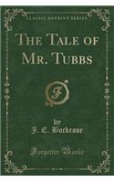 The Tale of Mr. Tubbs (Classic Reprint)
