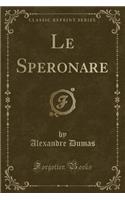 Le Speronare (Classic Reprint)