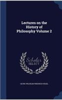 Lectures on the History of Philosophy Volume 2