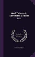 Good Tidings; Or, News from the Farm