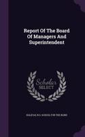 Report of the Board of Managers and Superintendent