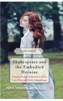 Shakespeare and the Embodied Heroine
