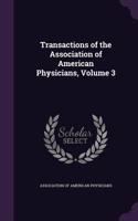 Transactions of the Association of American Physicians, Volume 3