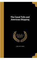 The Canal Tolls and American Shipping