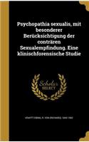 Psychopathia Sexualis, Mit Besonderer Berucksichtigung Der Contraren Sexualempfindung. Eine Klinischforensische Studie