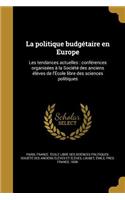 La politique budgétaire en Europe: Les tendances actuelles: conférences organisées à la Société des anciens élèves de l'École libre des sciences politiques