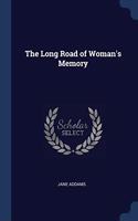 THE LONG ROAD OF WOMAN'S MEMORY