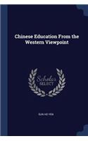 Chinese Education From the Western Viewpoint