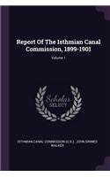 Report of the Isthmian Canal Commission, 1899-1901; Volume 1