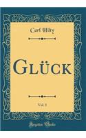 GlÃ¼ck, Vol. 1 (Classic Reprint)