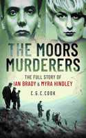 The Moors Murderers: The Full Story of Ian Brady and Myra Hindley