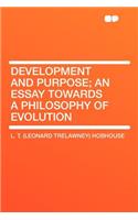 Development and Purpose; An Essay Towards a Philosophy of Evolution