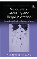 Masculinity, Sexuality, and Illegal Migration