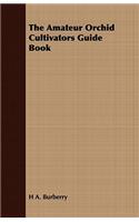 Amateur Orchid Cultivators Guide Book